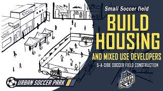 Small Soccer Field for Housing and Mixed Use Developers