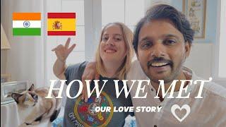 HOW DID WE MEET? International couple SPAIN & INDIA  #love  #lovestory