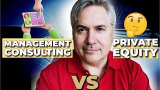 Management Consulting vs Private Equity (Which is right for you?)