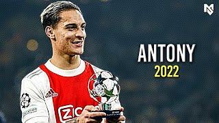 Antony 2022 - Craziest Skills & Goals - HD