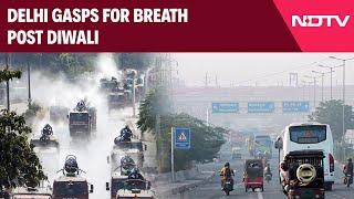 Delhi Pollution | Delhi AQI | Delhi Pollution Levels | Delhi Gasps For Breath Post Diwali