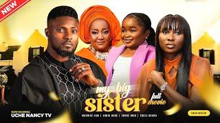 MY BIG SISTER (Full Movie) Maurice Sam, Sonia Uche, Ebube Obio, Ebele 2023 Nigerian Nollywood Movie