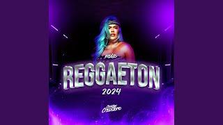 Mix Reggaeton 2024 Lo Más Nuevo