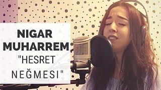 Həsrət Nəğməsi - Nigar Muharrem (Akustik)