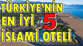 Türkiye'nin En İyi 5 İslami (Muhafazakar) Oteli