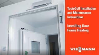 Installing TectoCell Cold Room Door Frame Heating | Viessmann Clean & Cold Solutions