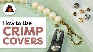 How to Use Crimp Covers