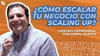 ¿Cómo escalo mi negocio con Scaling Up? Asesoría con Daniel Marcos