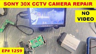 {1259} Sony 30X DSP CCTV Camera repair, No video