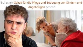 SOLL es ein GEHALT für PFLEGE von ANGEHÖRIGEN geben? 