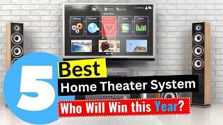 TOP 5 Best Home Theater System 2024 – (Editors Review)