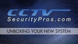 Unboxing Your New System - CCTV Security Pros