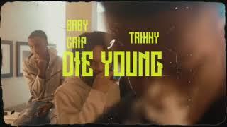 BABY GRIP X BTDTRIXKYDD - DIE YOUNG (OFFICIAL MUSIC VIDEO)