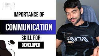 importance of communication skills specially for developer & engineers