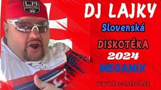  DJ LAJKY - Slovenská diskotéka 2024 MEGAMIX 