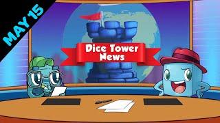 Dice Tower News - May 15th, 2025
