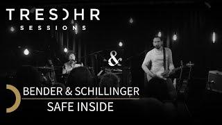 Bender & Schillinger - Safe inside - TRESOHR SESSIONS