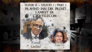 S6 E1 P1 - Pravind inn dir prend statement Chief technical Officer - Gulbul & Sonah Ori