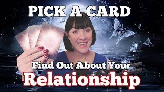 FIND OUT About Your Relationship | PICK A CARD Psychic Reading