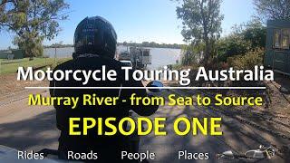 Motorcycle Touring Australia - Murray River - from Sea to Source Ep1