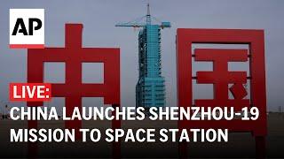 LIVE: China launches Shenzhou-19 mission to its space station