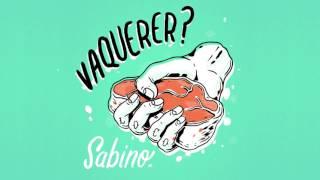 Sabino - Vaquerer? (Audio)