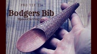 Spooncarving 101 - ProTip II - Whats a Bodgers Bib?