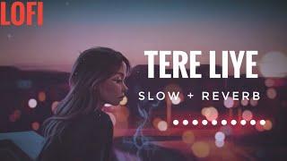 Lofi Lyrics - Tere Liye | Jubin Nautiyaal | Slow And Reverb