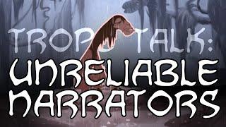 Trope Talk: Unreliable Narrators