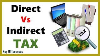 Direct Vs Indirect Tax: Difference between them with definition & Comparison Chart