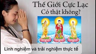 Thế Giới Cực Lạc có thật không ? Niệm Phật linh nghiệm thế nào?