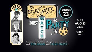 The Silent Comedy Watch Party ep 23 - 8/23/20 - Ben Model and Steve Massa