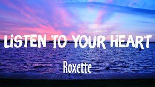 Listen To Your Heart - Roxette (Lyrics)