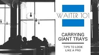 How To Carry Giant Waiter Trays