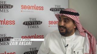 Zain Ansari, co-founder at Xpence speaks with us at Seamless Saudi Arabia 2022