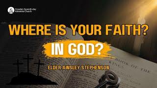 Where Is Your Faith? In God? | Elder Ainsley Stephenson