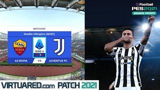 AS Roma vs Juventus - PES 2021 VirtuaRedV4 Patch