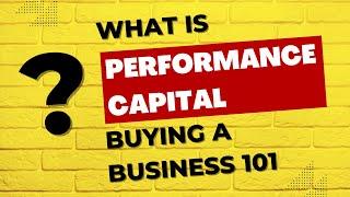 Performance Based Capital & Acquisition Capital