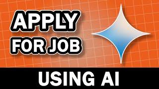 Use Gemini AI To Apply For Jobs