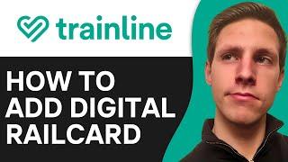 How To Add Digital Railcard To Trainline App Online 2024