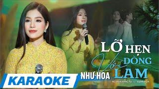 [ KARAOKE] Lỡ Hẹn Với Dòng Lam - Tone Nữ |Như Hoa | Beat Gốc Chuẩn | Từ Độ Chia Tay Anh Phiêu Bạt …