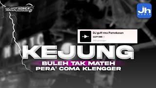 DJ - KEJUNGAN BULEH TAK MATEH PERAK KALENGGER|| FYP TIKTOK - JH AUDIO PAMEKASAN ‼️