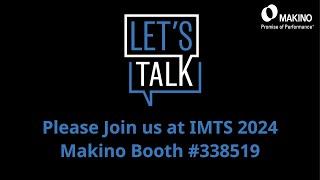 Makino IMTS 2024 Booth #338519