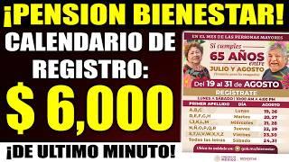 cuando comienza el registro de la PENSION BIENESTAR para la letras A, B, C? Requisitos - AGOSTO 2024