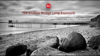 The Endless Bridge, Leica Q3, Long Exposure