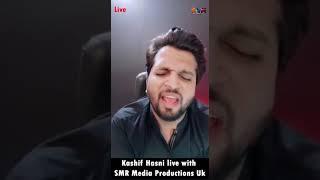 Kashif Hasni Live With Smr Media Productions Uk