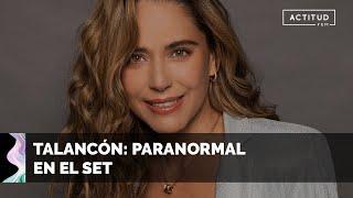 ️ Ana Claudia Talancón y su ENCUENTRO con lo paranormal | ActitudFem