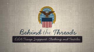 Behind the Threads, DLA Troop Support Clothing and Textiles (emblem, open caption)