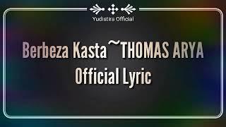 Berbeza Kasta~THOMAS ARYA || {Official Video Lyric}