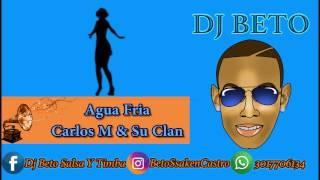 Agua Fria - Carlos Manuel Y Su Clan Dj Beto (Salsa Y Timba)